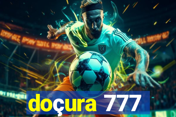 doçura 777